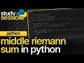 Middle Riemann Sum In Python Numerical Analysis