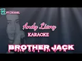 Lagu KARAOKE BROTHER JACK. ( ANDY LIANY )