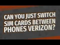 Can you just switch SIM cards between phones Verizon