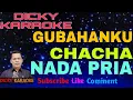 GUBAHANKU VERSI CHACHA ( KARAOKE ) BROERY MARANTIKA KN 7000
