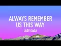 Download Lagu Lady Gaga - Always Remember Us This Way (Lyrics) || Ed Sheeran | Adele | A Playlist | Mixed Lyrics