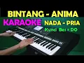 Download Lagu BINTANG - Anima | KARAOKE Nada COWOK / PRIA