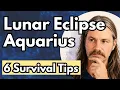 Lunar Eclipse in Aquarius - Shatabishak Nakshatra 6 Survival Tips