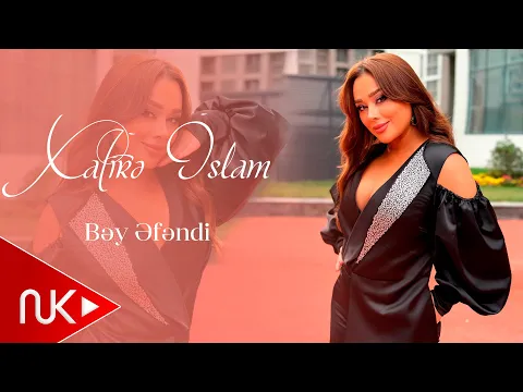 Video Thumbnail: Xatire İslam - Bey Efendi (Yeni 2025)