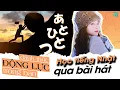Lagu HỌC TIẾNG NHẬT QUA BÀI HÁT -  あとひとつ (Ato Hitotsu) ĐÁNH THỨC ĐỘNG LỰC TRONG TÂM HỒN BẠN