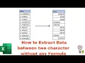 How to Extract Data between two characters in Excel without any formulas in simple way