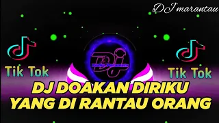 Download DJ DOAKAN DIRIKU YANG DI RANTAU ORANG ll DJ MARANTAU TIKTOK VIRAL FULL BASS MP3