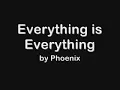 phoenix - everything is everything Lyrics