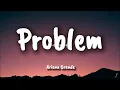 Ariana Grande - Problem  (lyrics) feat. Iggy Azalea