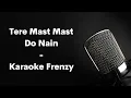 Download Lagu Tere Mast Mast Do Nain Karaoke Best Quality