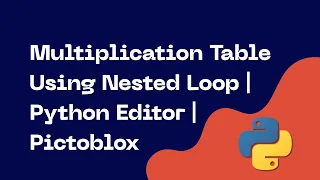 Multiplication Table Using Nested Loop Python Editor PictoBlox