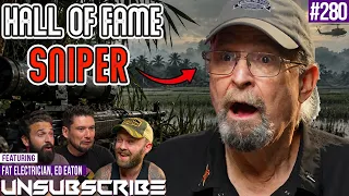 Vietnam Hall Of Fame Sniper Ed Eaton | Unsubscribe Podcast Ep 280
