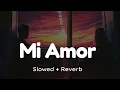 Download Lagu Mi Amor | Sharn | Slowed \u0026 Reverb Official🎧