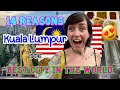 Top 14 Reasons Why Kuala Lumpur Malaysia is the BEST CITY IN THE WORLD 🇲🇾 Everyone should visit! 🤯