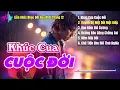 Lagu Top 6 Ca Khúc Nhạc Đời Hay Nhất Tháng 12 | Khúc Cua Cuộc Đời | Album Nhạc Đời Càng Nghe Càng Thấm