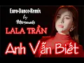 Download Lagu Anh Vẫn Biết - LaLa Trần - St. Hoài Lan - Petersounds Remix - New Italo Disco 2025