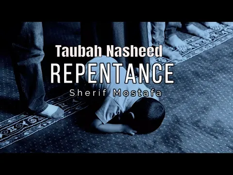 Download MP3 Repentance (Taubah) | Sauqbilu ya khaliqi | Nasheed by Sherif Mostafa | Nasheed English Translation