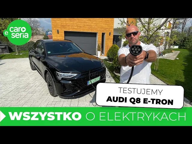Elektryczne Audi Q8 e-tron, czyli drżyjcie przeciwnicy elektryków! (TEST PL 4K) | eCaroSeria