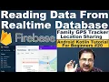Kotlin Firebase Read Data Read Data From Firebase Realtime Database Android GPS Tracking