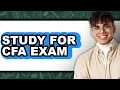 How to Study for CFA Exam Easy Method