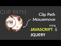 Clip Path Mousemove Effects Using Both JAVASCRIPT and JQUERY