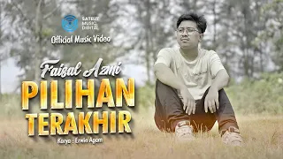 Download Faisal Azmi - Pilihan Terakhir (Official Music Video) MP3