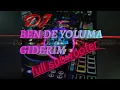 Download Lagu DJ BEN DE YOLUMA GIDERIM FULL SUBWOOFER.