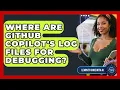 Where Are GitHub Copilot s Log Files For Debugging - Learning To Code With AI