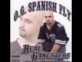 OG Spanish Fly Chicano Love