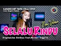 Selalu Rindu Karaoke Duet Tanpa Vokal Cowok - Cover:Nuri Valeria (Ine Sinthya Ft Herman Anggita)