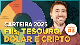 CARTEIRA 2025: hora de ganhar dinheiro! Fundos Imobiliarios, Tesouro, Dolar e Criptomoedas