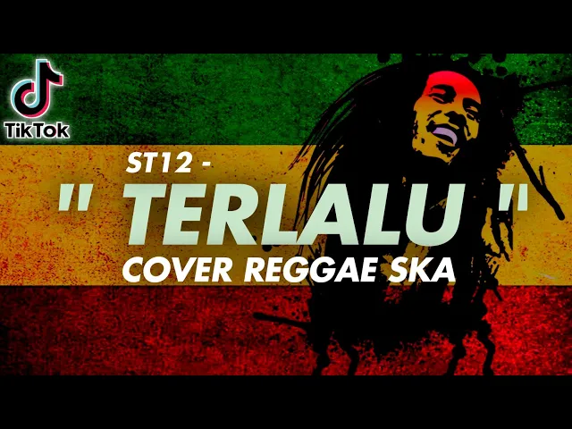 Download MP3 TERLALU - ST12 Cover Reggae SKA + Lirik