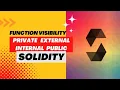 Pubic Private Internal External Functions in Solidity Solidity For Beginners 2023 Part - 3