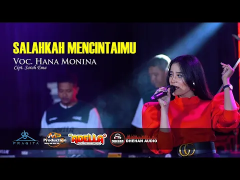 Download MP3 HANA MONINA // SALAHKAH MENCINTAIMU (Official Music Video) OM ADELLA Ft DHEHAN AUDIO Terbaru 2021