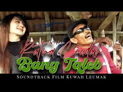 Download MP3 Bang Taleb - Ratna Ceudah | Soundtrack Film Kuwah Leumak