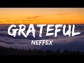 Lagu 30 Mins |  NEFFEX - Grateful (Lyrics)  | Your Fav Music