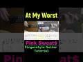 Download Lagu At My Worst - Pink Sweat$ | Fingerstyle Guitar Tutorial + TABS, Sheet Music