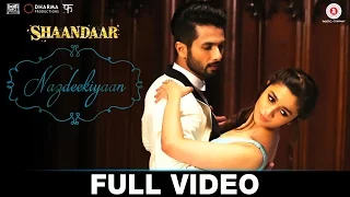 Download Nazdeekiyaan - Full Video | Shaandaar | Shahid Kapoor, Alia Bhatt \u0026 Pankaj Kapur MP3