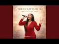 Lagu THE DELAY IS OVER (Your Season Has Come)