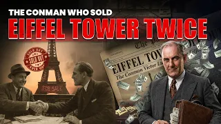 Victor Lustig: The Greatest Conman in World History