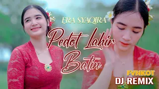 Download Era Syaqira - Pedot Lahir Batin  (DJ FUNKOT) | Sun Lan Riko MP3