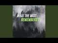 Download Lagu What The Mist Remembers 2