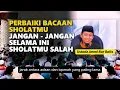 Perbaiki Bacaan Sholatmu Jangan - Jangan Selama ini Sholatmu Salah | Ustadz Ammi Nur Baits