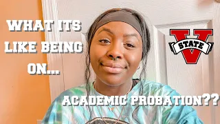 WHAT IT IS LIKE BEING ON ACADEMIC PROBATION VSU tips and advice