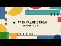 Back to Basics VSM What is Value Stream Mapping
