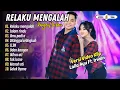 Download Lagu Laila Ayu Ft. Irwan - RELAKU MENGALAH - SALAM RINDU | Rena Ft. Arya - ILMU PADI || FULL DANGDUT 2024