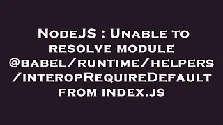 NodeJS Unable to resolve module from index js
