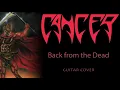 Cancer - Back from the Dead (guitar cover playthrough tabs)