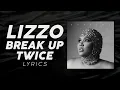 Break Up Twice - Lizzo | Lyric Video