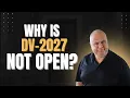 DV Lottery Greencard Why is DV2027 not open - is it cancelled
